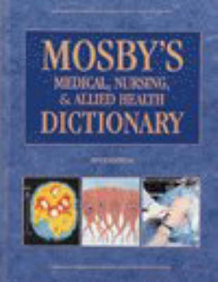 Mosby's medical, nursing, & allied health dictionary; Kenneth N. Anderson, Lois E. Anderson, Walter D. Glanze; 1998