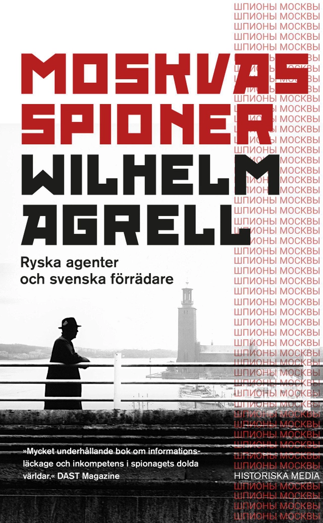 Moskvas spioner : Ryska agenter och svenska förrädare; Wilhelm Agrell; 2026