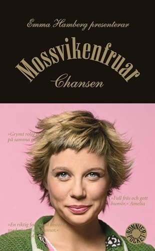 Mossvikenfruar : chansen; Emma Hamberg; 2006