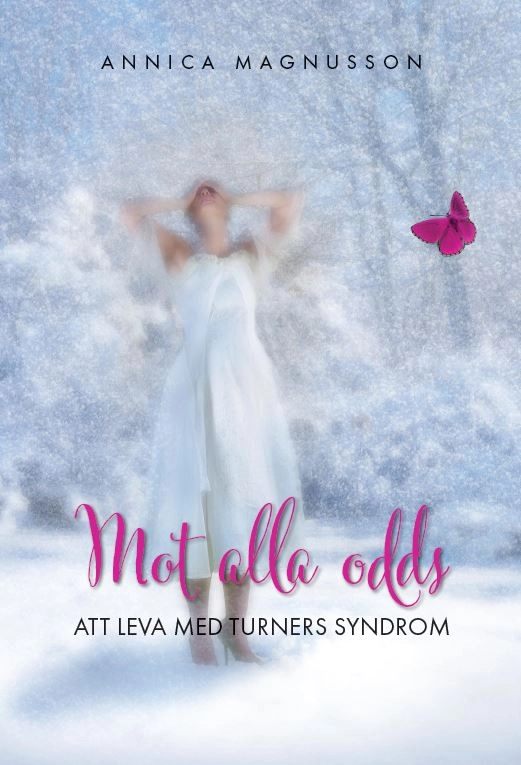 Mot alla odds : att leva med Turners syndrom; Annica Magnusson; 2022