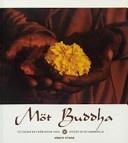 Möt Buddha : fotografier från Bodh Gaya, verser ur Dhammapada; Kärsti Stiege; 2004