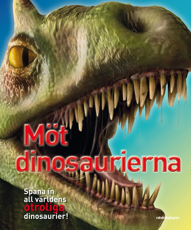 Möt dinosaurierna : spana in dem alla, öga mot öga; John Woodward; 2012