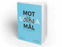 Mot olika mål - en bok om kommunikativt projektledarskap och effektskapande kommunikation; Maria Sterner, Petra Westerberg; 2018