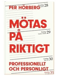 Mötas på riktigt : professionellt och personligt; Per Hörberg; 2007