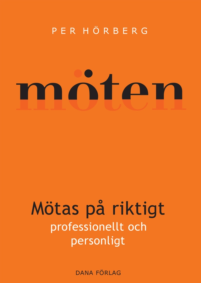 Mötas på riktigt : professionellt och personligt; Per Hörberg; 2015