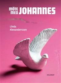 Möte med Johannes; Linda Alexandersson; 2014