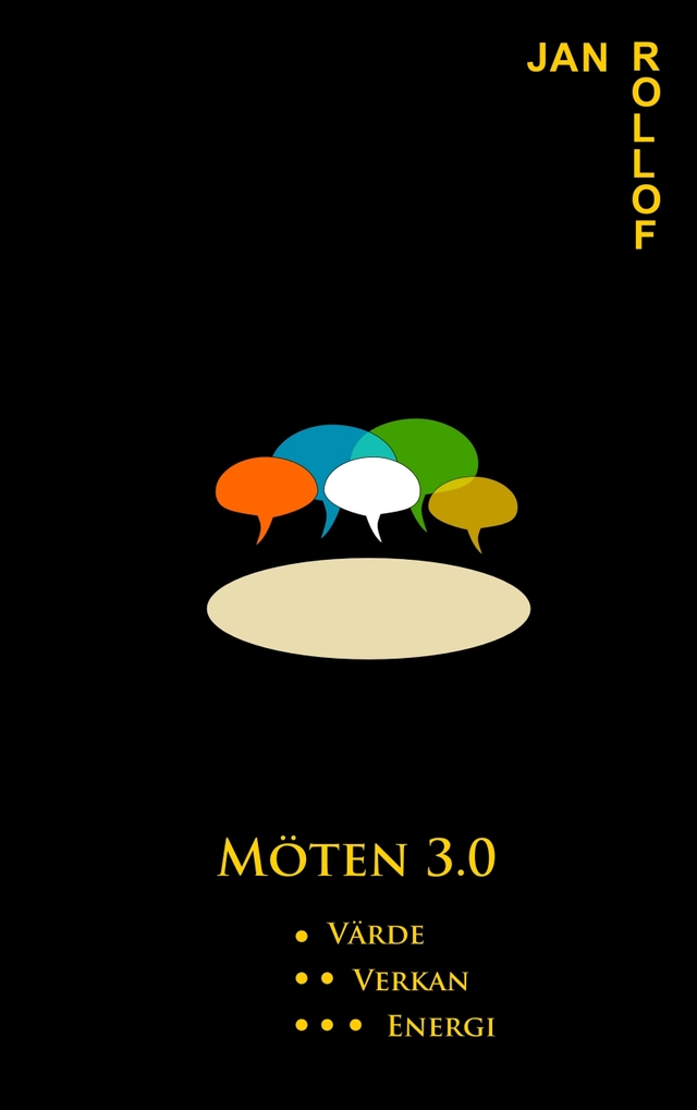 Möten 3.0 : värde verkan energi; Jan Rollof; 2014