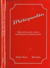 Mötespunkter : Några professionella verktyg i interaktionistiskt förändringsarbete; Hardy Olson, Bill Petitt; 1995