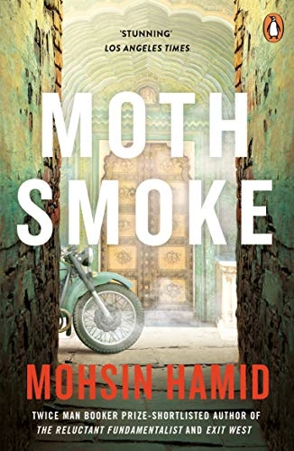 Moth Smoke; Mohsin Hamid; 2011