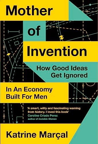 Mother of Invention; Katrine Marçal; 2021