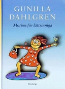 Motion för lättsinniga; Gunilla Dahlgren; 2003