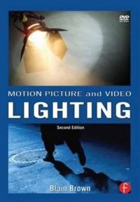 Motion picture and video lighting; Blain Brown; 2008