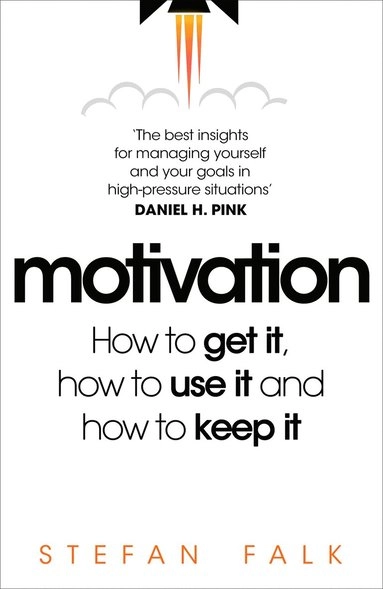 Motivation : how to get it, how to use it and how to keep it; Stefan. Falk; 2024