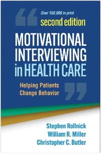 Motivational interviewing in health care : helping patients change behavior; Stephen Rollnick; 2023