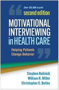 Motivational interviewing in health care : helping patients change behavior; Stephen Rollnick; 2023