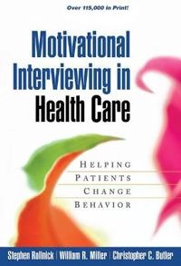 Motivational interviewing in health care : helping patients change behavior; Stephen Rollnick; 2008