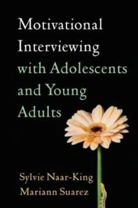 Motivational interviewing with adolescents and young adults; Sylvie Naar-King; 2011