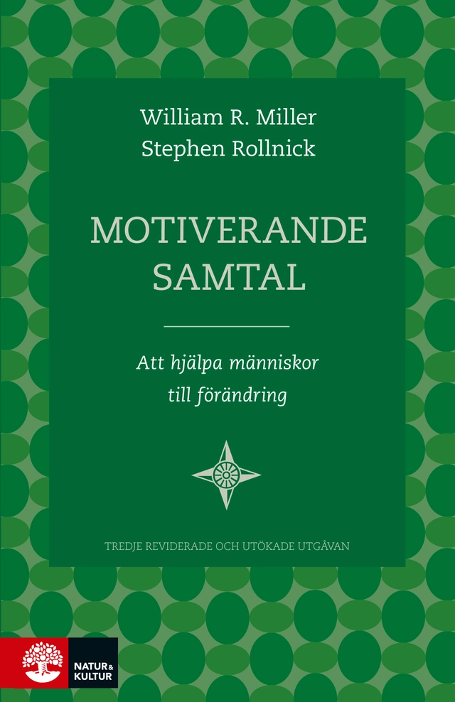 Motiverande samtal : att hjälpa människor till förändring; William R. Miller, Stephen Rollnick; 2013