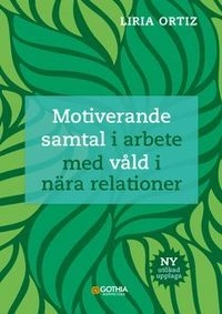 Motiverande samtal i arbete med våld i nära relationer; Liria Ortiz; 2021