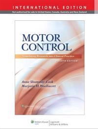 Motor control : translating research into clinical practice; Anne Shumway-Cook; 2012