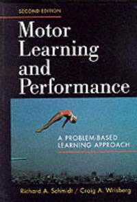 Motor learning and performance; Richard A. Schmidt; 2000