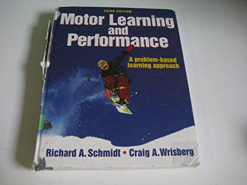 Motor learning and performance : [a problem-based learning approach]; Richard A. Schmidt; 2004