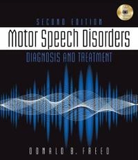 Motor speech disorders : diagnosis and treatment; Donald B. Freed; 2012
