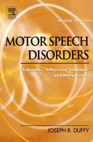 Motor speech disorders : substrates, differential diagnosis, and management; Joseph R. Duffy; 2005