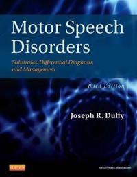Motor speech disorders : substrates, differential diagnosis, and management; Joseph R. Duffy; 2012