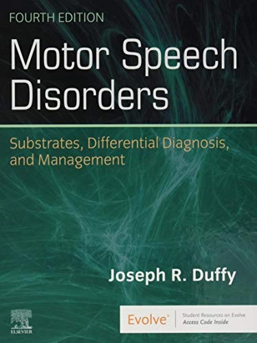Motor speech disorders : substrates, differential diagnosis, and management; Joseph R. Duffy; 2020