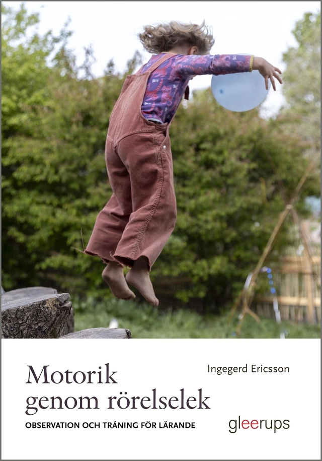 Motorik genom rörelselek : observation och träning för lärande; Ingegerd Ericsson; 2026