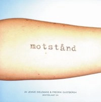 Motstånd; Jennie Dielemans, Fredrik Quistbergh; 2001