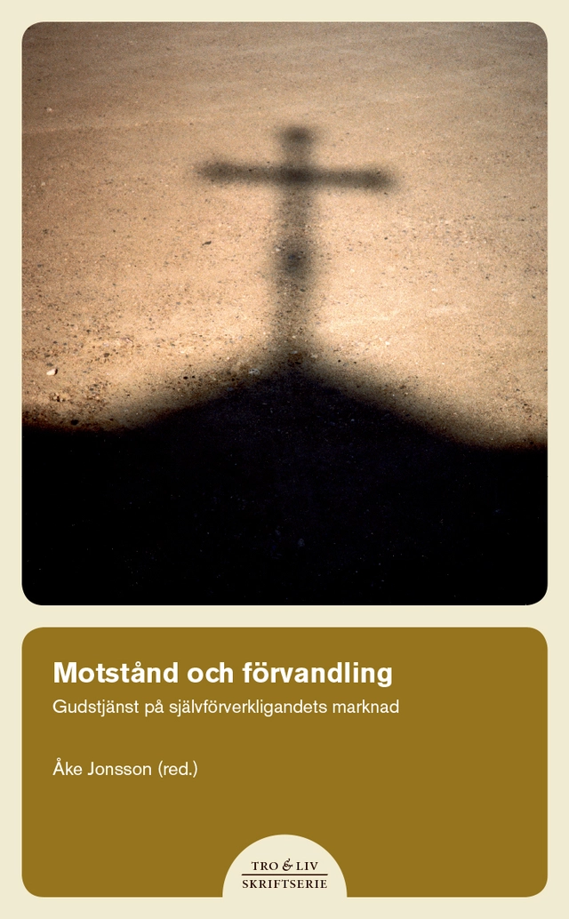 Motstånd och förvandling; Sofia Camnerin, Anders Arborelius, Ninna Edgardh, Ulla Marie Gunner, Åke Jonsson, Peter Halldorf, Tomas Bodström, Jonas Lundkvist, Eleonore Gustafsson, Jonas Melin, Boel Hössjer Sundman, Hans Andreasson; 2015