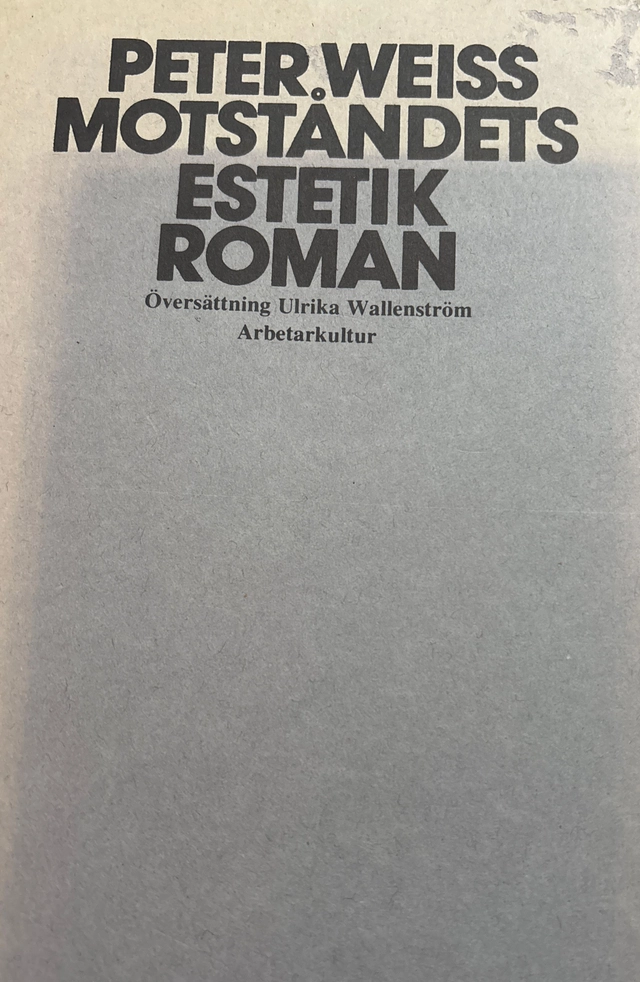Motståndets estetik : roman; Peter Weiss; 1978