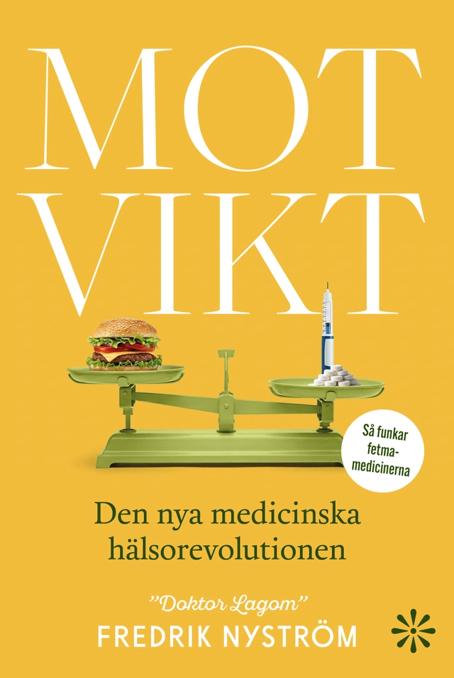 Motvikt : den nya medicinska hälsorevolutionen; Fredrik Nyström; 2026
