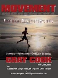 Movement: Functional Movement Systems: Screening, Assessment, Corrective Strategies; Lee Burton, Kyle Kiesel; 2011