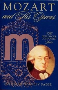 Mozart and his operas; Stanley Sadie; 2000