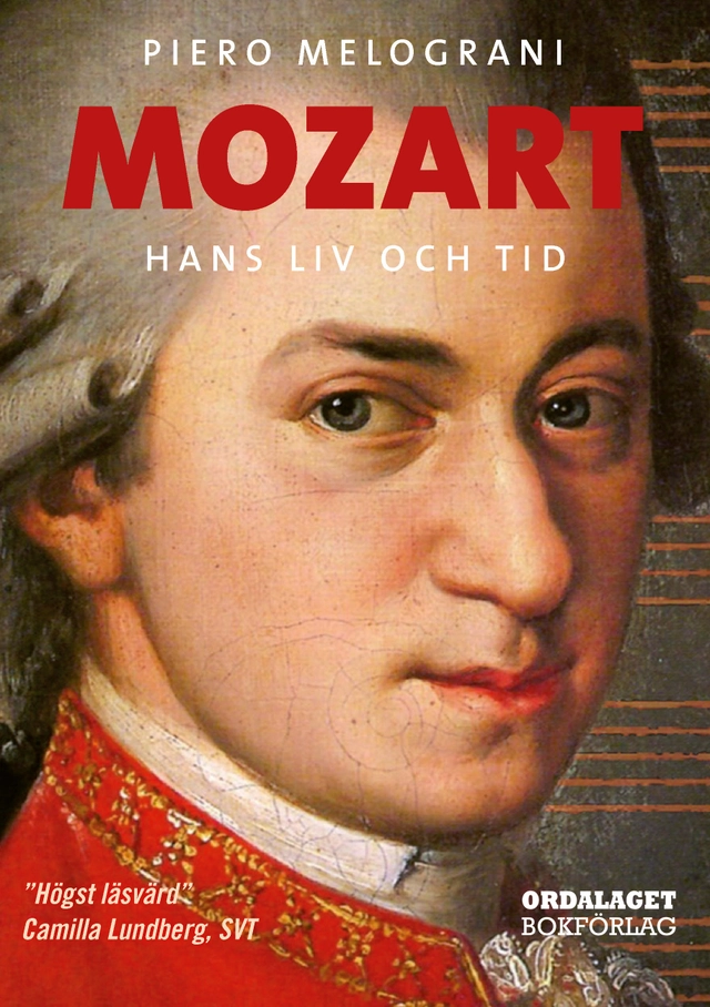 Mozart : hans liv och tid; Piero Melograni; 2014