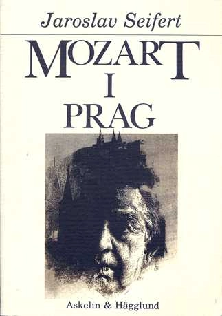 Mozart i Prag och andra dikter; Jaroslav Seifert; 1984