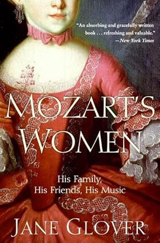 Mozart's Women: His Family, His Friends, His Music; Jane Glover; 2006