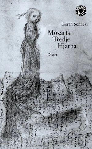 Mozarts Tredje Hjärna; Göran Sonnevi; 1999