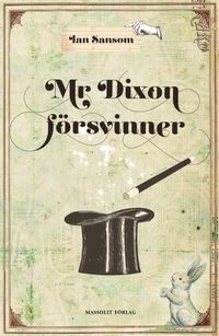 Mr Dixon försvinner; Ian Sansom; 2013