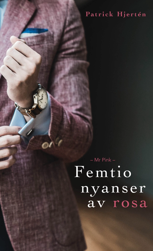 Mr Pink : femtio nyanser av rosa; Patrick Hjertén; 2021