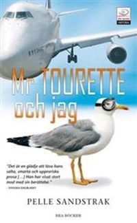 Mr Tourette och jag; Pelle Sandstrak; 2009