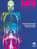 MRI in Practice; Catherine Westbrook, Carolyn Kaut Roth, Direct Education; 2005