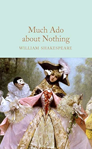Much Ado About Nothing; William Shakespeare; 2019