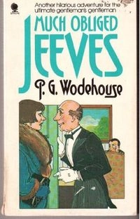 Much Obliged, JeevesThe Jeeves and Wooster Series; Pelham Grenville Wodehouse