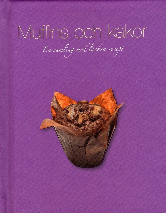 Muffins och kakor : en samling med läckra recept; Ing-Marie Höök-Skärhamn; 2011