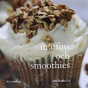 Muffins och smoothies; Chelyl Lidblad; 2003