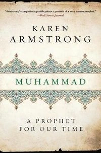 Muhammad : a prophet for our time; Karen Armstrong; 2007